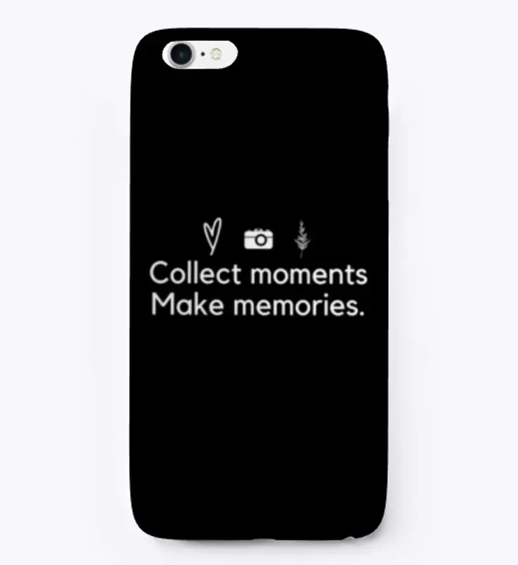 Collect Moments, Make Memories