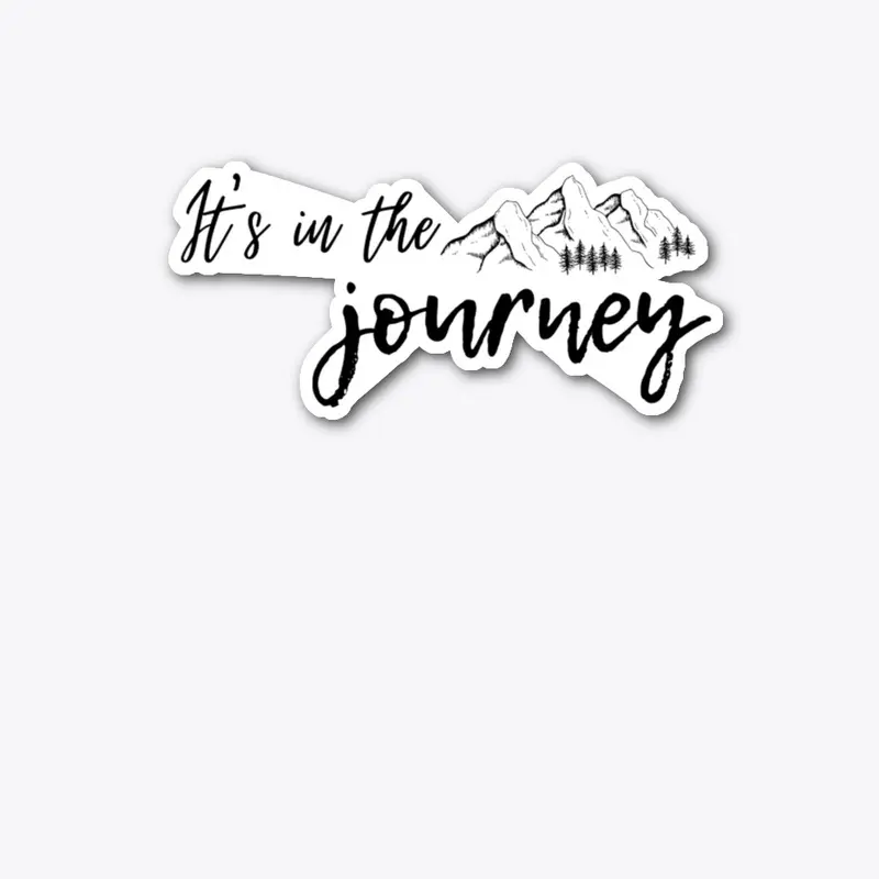 It's in the Journey...