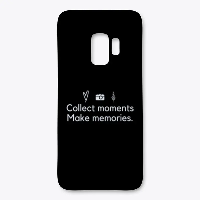 Collect Moments, Make Memories