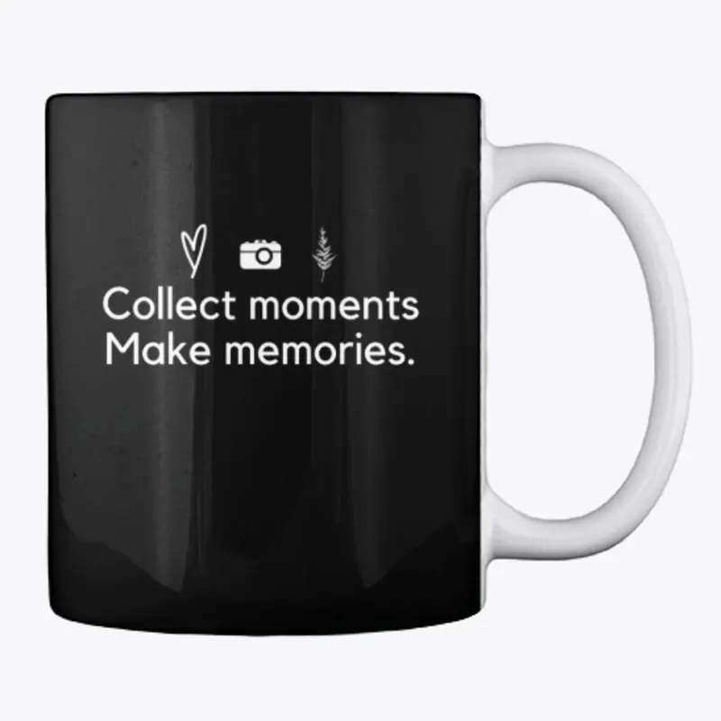 Collect Moments, Make Memories